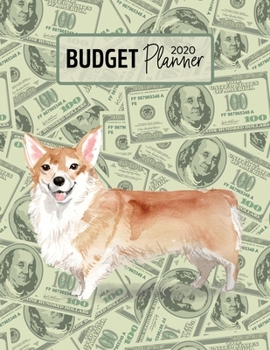Budget Planner 2020: Monthly Budget Planner Organizer - Bills Expenses Savings Debt - Corgi (Track Your Money & Spending - Funny Dog Lover & Owner)