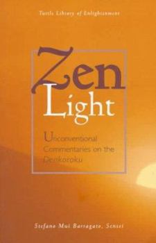 Paperback Zen Light: Unconventional Commentaries on the Denkoroku Book