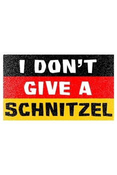 I Don't give a Schnitzel: 6x9 120 pages quad ruled | Your personal Diary