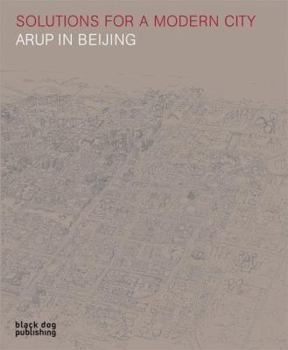 Hardcover Solutions for a Modern City: Arup in Beijing Book