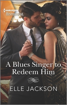 Mass Market Paperback A Blues Singer to Redeem Him: Step Into a 1920s Speakeasy... Book