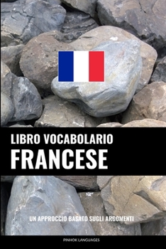 Paperback Libro Vocabolario Francese: Un Approccio Basato sugli Argomenti [Italian] Book