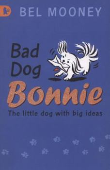 Bad Dog Bonnie - Book  of the Bonnie Dog