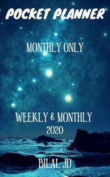 POCKET PLANNER MONTHLY ONLY: WEEKLY MONTHLY PLANNER 2020: 2020 CALENDAR: JAN 1st - DEC 31