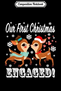 Composition Notebook: Reindeer Couples Our First Christmas Engaged 2019 Gift Premium  Journal/Notebook Blank Lined Ruled 6x9 100 Pages