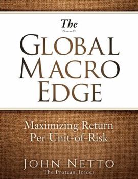 Textbook Binding The Global Macro Edge: Maximizing Return Per Unit-of-Risk Book