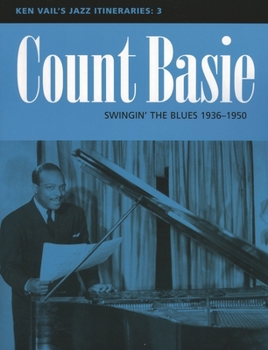 Paperback Count Basie: Swingin' the Blues 1936-1950: Ken Vail's Jazz Itineraries 3 Book