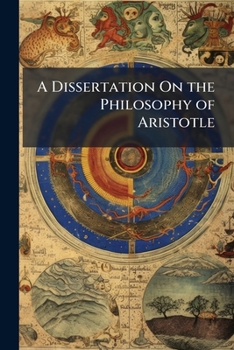 A Dissertation on the Philosophy of Aristotle