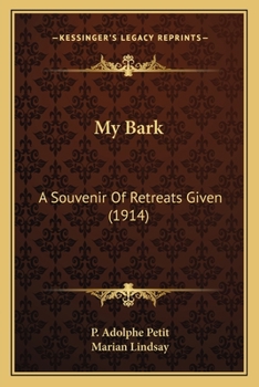 Paperback My Bark: A Souvenir Of Retreats Given (1914) Book