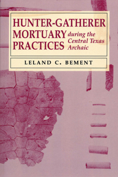 Paperback Hunter-Gatherer Mortuary Practices during the Central Texas Archaic Book