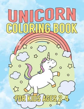 Paperback Unicorn Coloring Book for Kids Ages 2-4: Magical Creatures Unicorns for Kids Creative Book