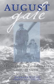 Paperback August Gale: A Father And Daughter's Journey Into The Storm Book