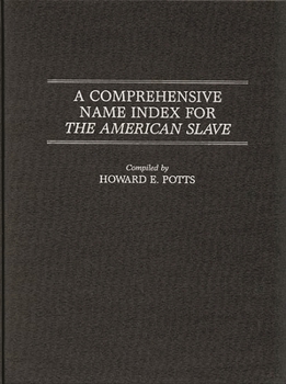Hardcover A Comprehensive Name Index for the American Slave Book