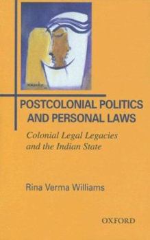 Hardcover Postcolonial Politics and Personal Laws: Colonial Legal Legacies and the Indian State Book