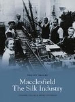 Paperback Macclesfield, the Silk Industry (Pocket Images) Book