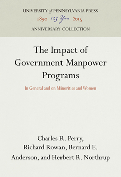 Hardcover The Impact of Government Manpower Programs: In General and on Minorities and Women Book