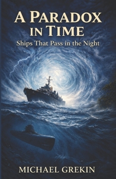 A Paradox in Time: Ships That Pass In the Night (The Fractured Time Series)