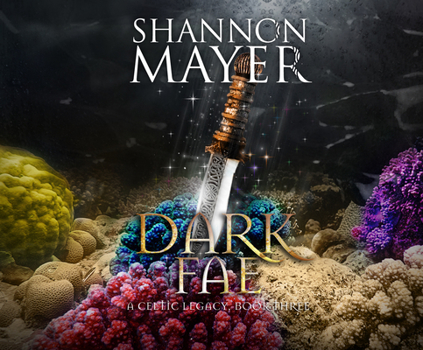 Dark Fae - Book #3 of the A Celtic Legacy