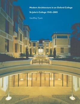 Hardcover Modern Architecture in an Oxford College: St John's College 1945-2005 Book