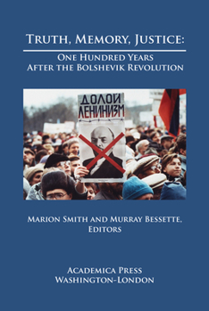 Hardcover Truth, Memory, Justice: One Hundred Years After the Bolshevik Revolution Book