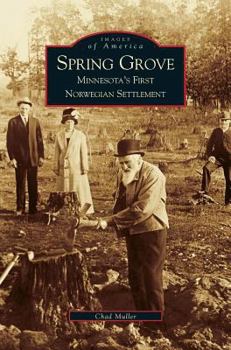 Hardcover Spring Grove: Minnesota's First Norwegian Settlement Book