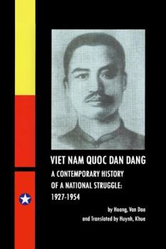 Viet Nam Quoc Dan Dang- A Contemporary History of a National Struggle: 1927-1954