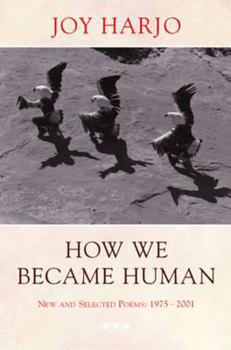 Paperback How We Became Human: New and Selected Poems 1975-2002 Book