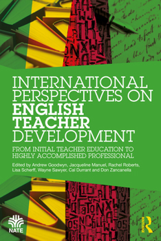 Paperback International Perspectives on English Teacher Development: From Initial Teacher Education to Highly Accomplished Professional Book
