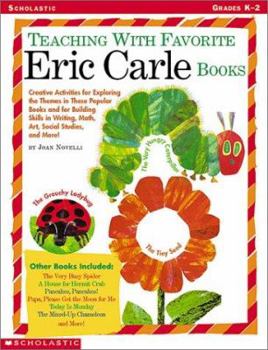 Paperback Teaching with Favorite Eric Carle Books: Creative Activities for Exploring the Themes in These Popular Books and for Building Skills in Writing, Math, Book