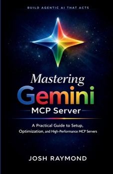 MASTERING GEMINI MCP SERVER: A Complete Guide to Setup, Optimization, and High-Performance Server Management.