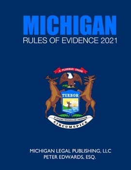 Paperback Michigan Rules of Evidence 2021: As Revised Through March 1, 2021 Book