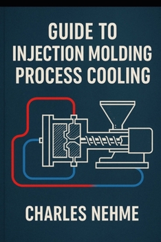 Paperback Guide to Injection Molding Process Cooling Book