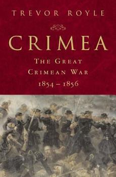 Hardcover Crimea: The Great Crimean War, 1854-1856: The Great Crimean War, 1854-1856 Book