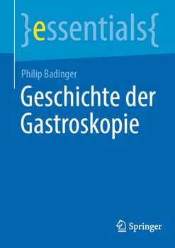 Paperback Geschichte Der Gastroskopie [German] Book