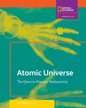 Hardcover Atomic Universe: The Quest to Discover Radioactivity Book