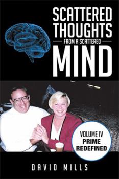 Paperback Scattered Thoughts from a Scattered Mind: Volume IV Prime Redefined Book