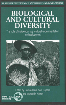 Paperback Biological and Cultural Diversity: The role of indigenous agricultural experimentation in development Book