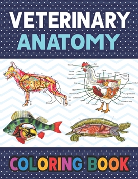 Paperback Veterinary Anatomy Coloring Book: A Collection of Fun and Easy Veterinary Anatomy Coloring Pages for Kids, Toddlers and Preschool. The New Surprising Book