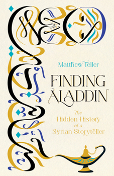 Paperback Finding Aladdin: The Hidden History of a Syrian Storyteller Book