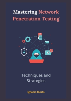 Paperback Mastering Network Penetration Testing: Techniques and Strategies Book