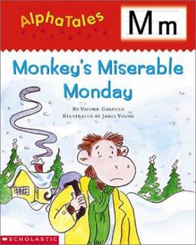 Paperback Alphatales: M: Monkey's Miserable Monday: A Series of 26 Irresistible Animal Storybooks That Build Phonemic Awareness & Teach Each Letter of the Alpha Book