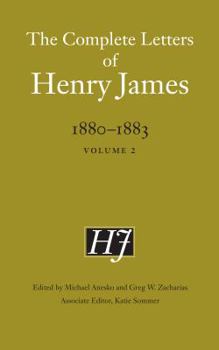 Hardcover The Complete Letters of Henry James, 1880-1883: Volume 2 Book