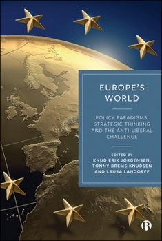 Paperback Europe's World: Policy Paradigms, Strategic Thinking and the Anti-Liberal Challenge Book