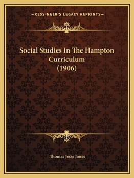 Paperback Social Studies In The Hampton Curriculum (1906) Book