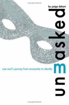 Paperback Unmasked: One Soul's Journey from Anonymity to Identity Book