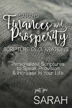 Paperback Sarah's Finances and Prosperity Scripture Declarations: Personalized Scriptures to Speak Provision & Increase in Your Life (Sarah's Personalized Scriptures Set) Book
