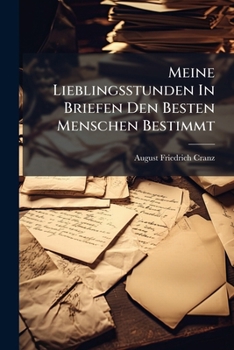 Paperback Meine Lieblingsstunden In Briefen Den Besten Menschen Bestimmt [German] Book