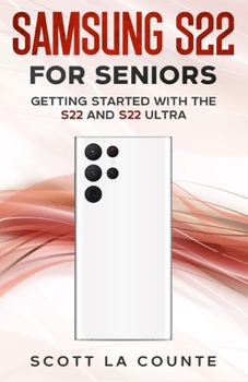 Paperback Samsung S22 For Seniors: Getting Started With the S22 and S22 Ultra Book