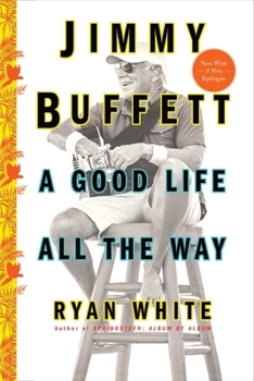 Paperback Jimmy Buffett: A Good Life All the Way Book