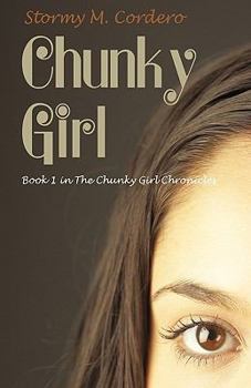 Paperback Chunky Girl: Book 1 in the Chunky Girl Chronicles Book